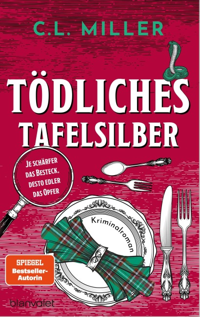 Tödliches Tafelsilber - Je schärfer das Besteck, desto edler das Opfer - C. L. Miller