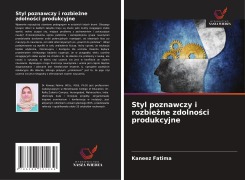 Cover-Bild zum Titel 'Styl poznawczy i rozbie¿ne zdolno¿ci produkcyjne' von 'Kaneez Fatima'