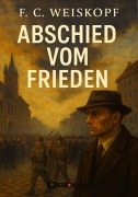 Cover-Bild zum Titel 'Abschied vom Frieden' von 'F. C. Weiskopf'