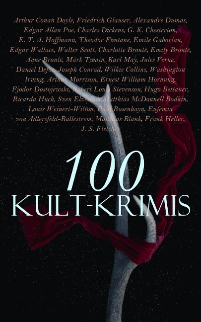 100 Kult-Krimis - Fjodor Dostojewski, E. T. A. Hoffmann, Charles Dickens, Alexandre Dumas, Friedrich Glauser
