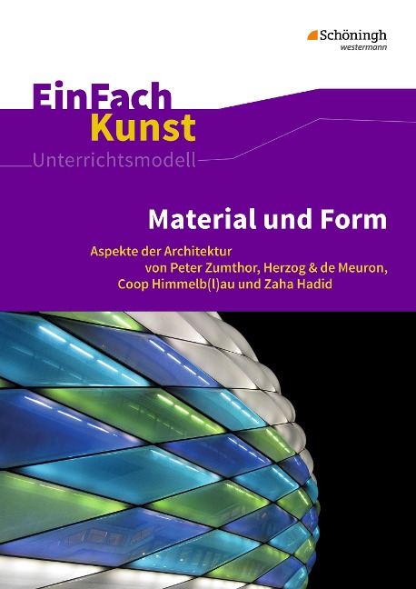 Material und Form. EinFach Kunst - Florian Adler, Anna Gönner, Rolf Kurz