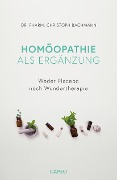 Cover-Bild zum Titel 'Homöopathie als Ergänzung' von 'Christoph Bachmann'