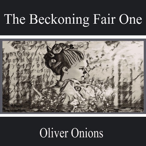 The Beckoning Fair One - Oliver Onions