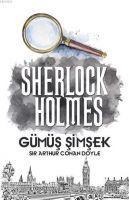 Gümüs Simsek - Sherlock Holmes - Arthur Conan Doyle