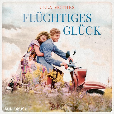 Flüchtiges Glück - Ulla Mothes