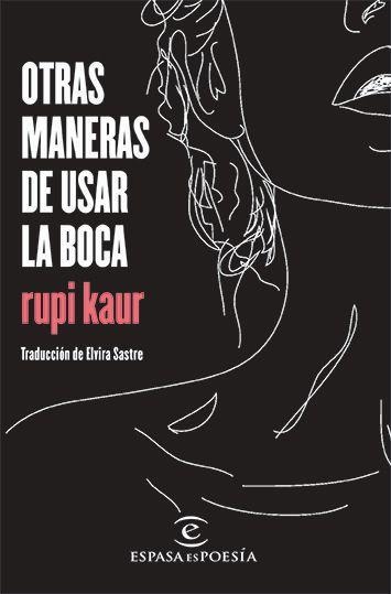 Otras Maneras de Usar La Boca (Poesía) / Milk and Honey (Poems) - Rupi Kaur