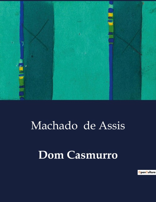 Dom Casmurro - Machado De Assis