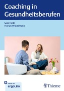Cover-Bild zum Titel 'Coaching in Gesundheitsberufen' von 'Sara Hiebl, Florian Wiedemann'