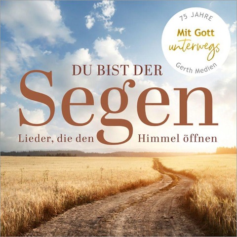 Du bist der Segen - 