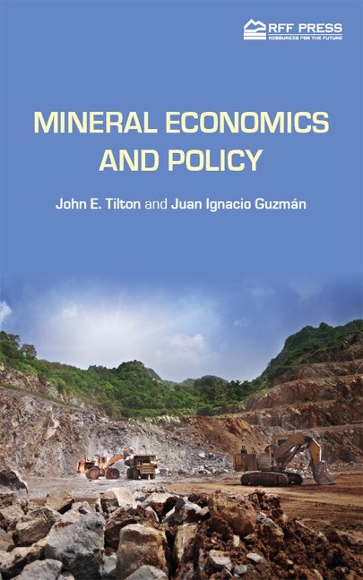 Mineral Economics and Policy - John E. Tilton, Juan Ignacio Guzmán