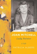 Cover-Bild zum Titel 'Joan Mitchell' von 'Patricia Albers'