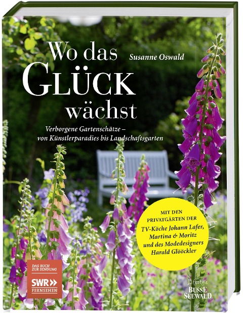Wo das Glück wächst - Verborgene Gartenschätze - Susanne Oswald