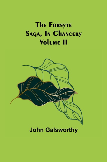 The Forsyte Saga, In Chancery Volume II - John Galsworthy