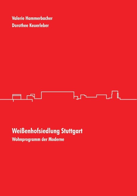 Weißenhofsiedlung Stuttgart - Dorothee Keuerleber, Valerie Hammerbacher