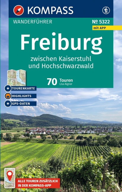 KOMPASS Wanderführer Freiburg zwischen Kaiserstuhl und Hochschwarzwald, 70 Touren mit Extra-Tourenkarte - Lisa Aigner