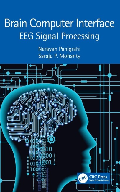 Brain Computer Interface - Narayan Panigrahi, Saraju P. Mohanty