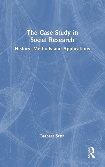 The Case Study in Social Research - Barbara Sena