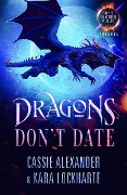 Dragons Don't Date (Prince of the Other Worlds) - Cassie Alexander, Kara Lockharte