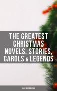 Cover-Bild zum Titel 'The Greatest Christmas Novels, Stories, Carols & Legends (Illustrated Edition)' von 'Charles Dickens, Rudyard Kipling, Hans Christian Andersen, Selma Lagerlöf, Fyodor Dostoevsky'