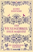 Cover-Bild zum Titel 'Der Hexenzirkel Ihrer Majestät. Die unmögliche Tochter' von 'Juno Dawson'