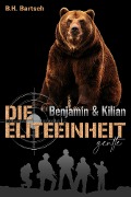 Die Eliteeinheit Benjamin und Kilian - B. H. Bartsch