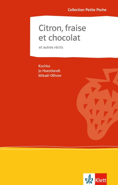 Citron, fraise et chocolat et autres récits - Kochka, Jo Hoestlandt, Mikaël Ollivier