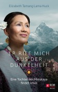 Cover-Bild zum Titel 'Er rief mich aus der Dunkelheit' von 'Elizabeth Tamang Lama Huck'