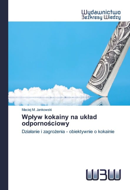 Wp¿yw kokainy na uk¿ad odporno¿ciowy - Maciej M. Jankowski