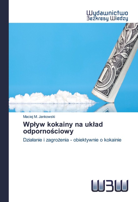 Wp¿yw kokainy na uk¿ad odporno¿ciowy - Maciej M. Jankowski
