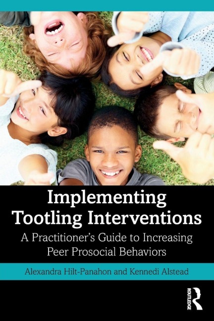 Implementing Tootling Interventions - Alexandra Hilt-Panahon, Kennedi J. Alstead