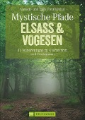 Cover-Bild zum Titel 'Mystische Pfade Elsass & Vogesen' von 'Lars Freudenthal, Annette Freudenthal'