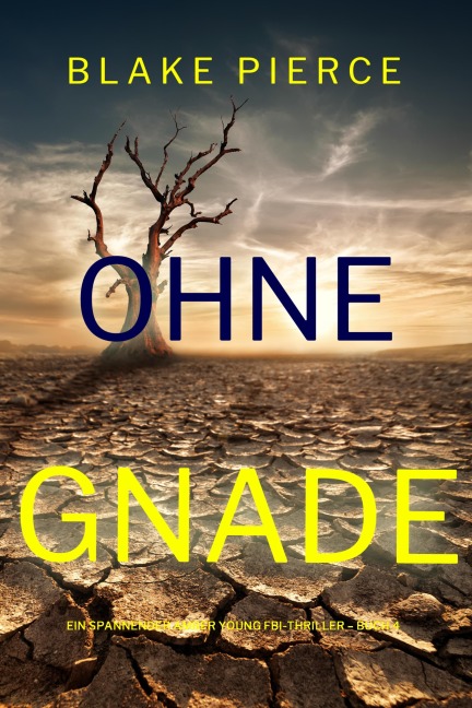 Ohne Gnade (Ein spannender Amber Young FBI-Thriller - Buch 4) - Blake Pierce