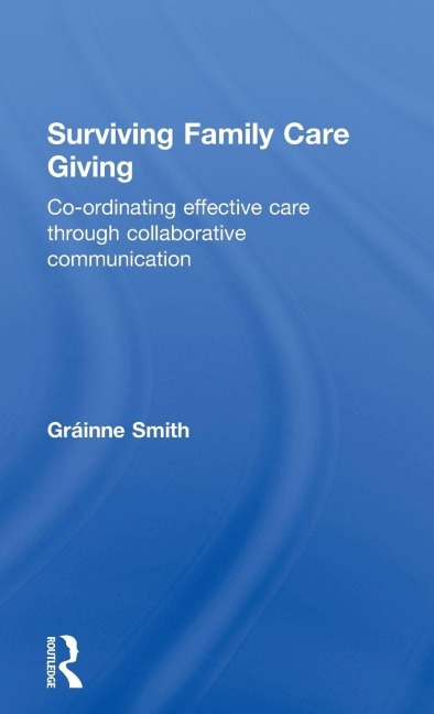 Surviving Family Care Giving - Gráinne Smith