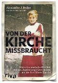 Cover-Bild zum Titel 'Von der Kirche missbraucht' von 'Alexander J. Probst, Daniel Oliver Bachmann'