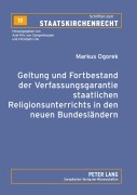 Cover-Bild zum Titel 'Geltung und Fortbestand der Verfassungsgarantie staatlichen Religionsunterrichts in den neuen Bundesländern' von 'Markus Ogorek'
