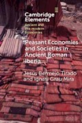 Cover-Bild zum Titel 'Peasant Economies and Societies in Ancient Roman Iberia' von 'Ignasi Grau Mira, Jesus Bermejo Tirado'