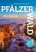 Cover-Bild zum Titel 'Pfälzer Wald - Perfekt unterwegs auf Premium-Rundwanderwegen' von 'Ulrike Poller, Wolfgang Todt'