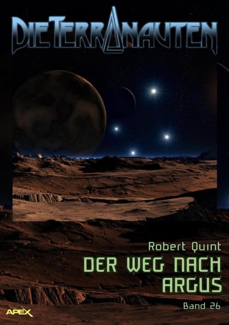 DIE TERRANAUTEN, Band 26: DER WEG NACH ARGUS - Robert Quint
