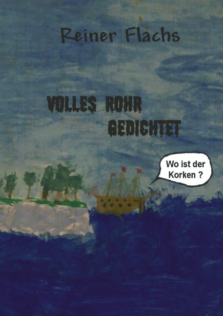 Volles Rohr gedichtet - Reiner Flachs