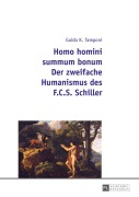 Cover-Bild zum Titel 'Homo homini summum bonum- Der zweifache Humanismus des F.C.S. Schiller' von 'Guido Karl Tamponi'