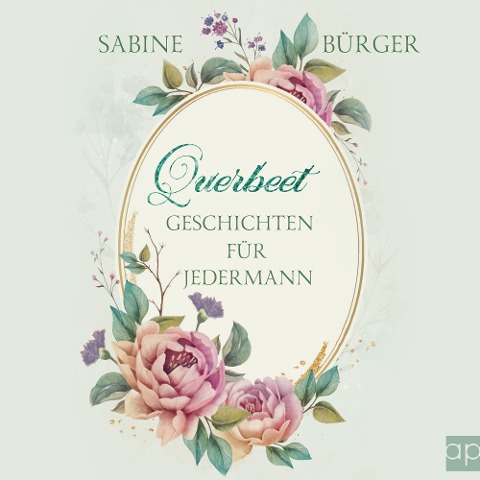 Querbeet, Geschichten für jedermann - Sabine Bürger