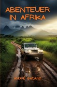 Cover-Bild zum Titel 'Abenteuer in Afrika' von 'André Baganz'