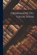 Cover-Bild zum Titel 'Grammaire du vieux Perse' von 'A. Meillet'