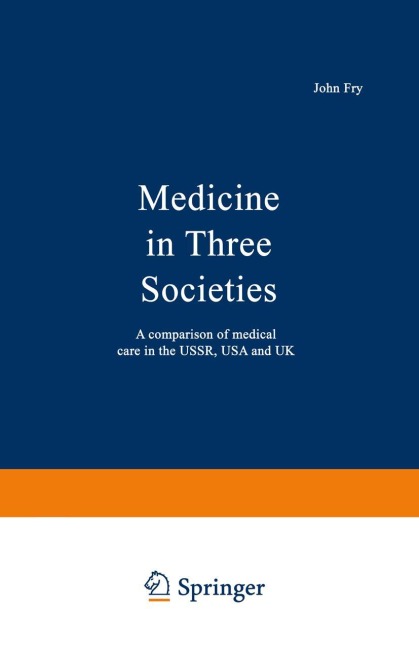 Medicine in Three Societies - John Fry