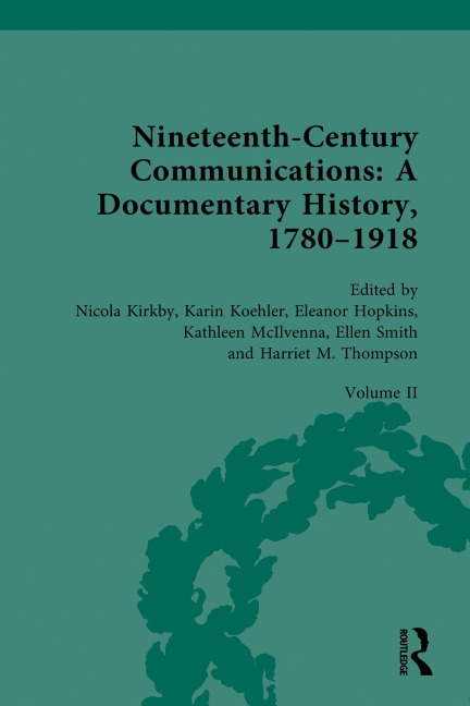 Nineteenth-Century Communications: A Documentary History, 1780-1918 - 