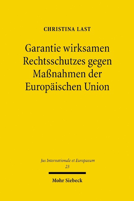 Garantie wirksamen Rechtsschutzes gegen Maßnahmen der Europäischen Union - Christina Last