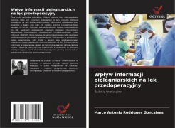 Cover-Bild zum Titel 'Wp¿yw informacji piel¿gniarskich na l¿k przedoperacyjny' von 'Marco Antonio Rodrigues Goncalves'