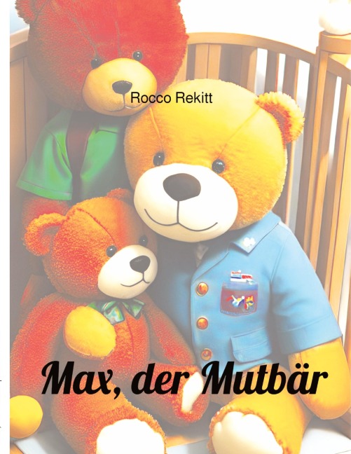 Max, der Mutbär - Rocco Rekitt