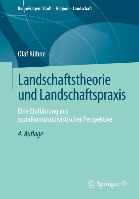 Landschaftstheorie und Landschaftspraxis - Olaf Kühne