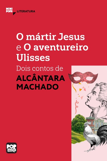O mártir Jesus e O aventureiro Ulisses: Dois contos de Alcânata Machado - Alcântara Machado